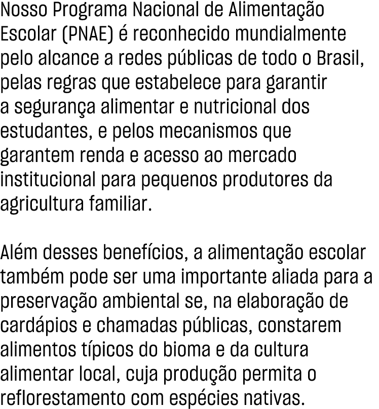 Nosso Programa Nacional de Alimenta o Escolar (PNAE)   reconhecido mundialmente pelo alcance a redes p blicas de tod...