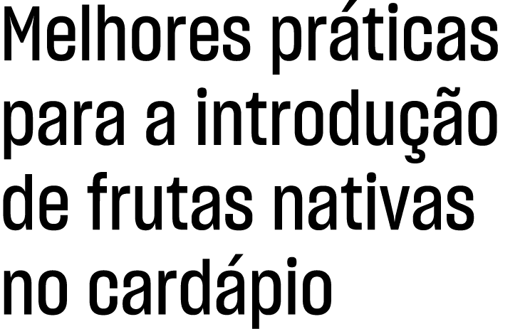 Melhores pr ticas para a introdu o de frutas nativas no card pio